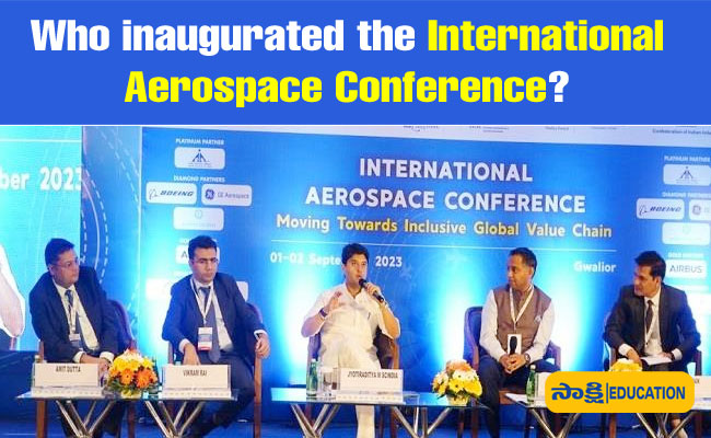 Who inaugurated the International Aerospace Conference?, sakshi education, current affairs