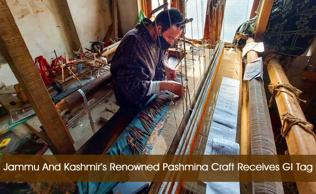 Jammu And Kashmir’s Renowned Pashmina Craft Receives GI Tag