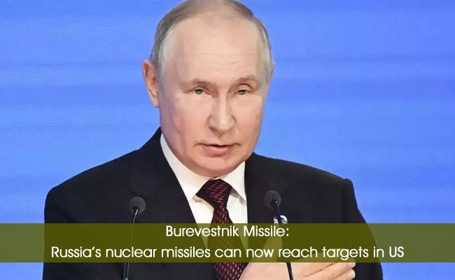 Burevestnik Missile: Russia’s nuclear missiles can now reach targets in US