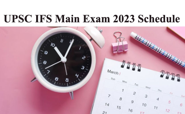 UPSC IFS Main Exam 2023 Schedule out