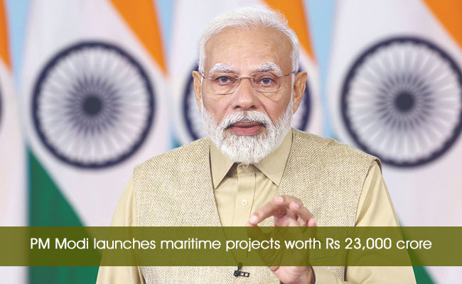 PM Modi launches maritime projects worth Rs 23,000 crore