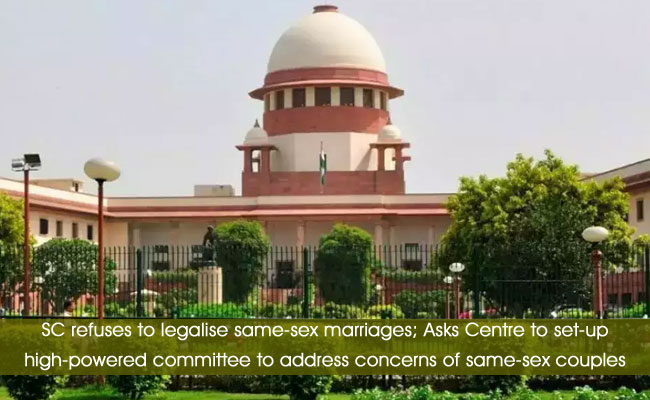 SC refuses to legalise same-sex marriages; Asks Centre to set-up high-powered committee to address concerns of same-sex couples