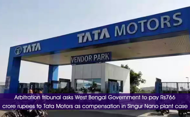 Arbitration tribunal asks West Bengal Government to pay Rs766 crore rupees to Tata Motors as compensation in Singur Nano plant case