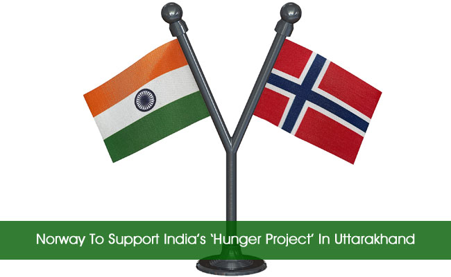 Norway To Support India’s Hunger Project In Uttarakhand