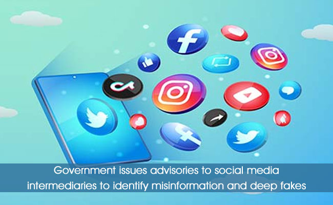 Government issues advisories to social media intermediaries to identify misinformation and deep fakes