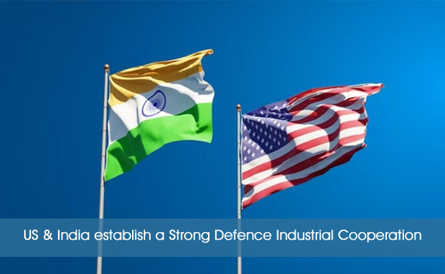 US & India establish a Strong Defence Industrial Cooperation