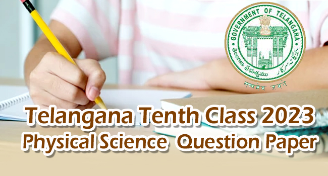 Telangana - Tenth Class Physical science April 2023 Question Paper