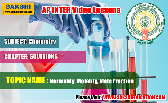AP Senior Inter Chemistry Videos Solutions - Normality - Molality - Mole Fraction