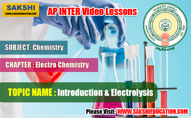 AP Senior Inter Chemistry Videos - Electro Chemistry - Introduction And Electrolysis 