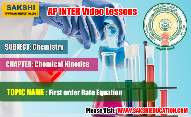 AP Senior Inter Chemistry Videos -Chemical Kinetics - First order Rate Equation