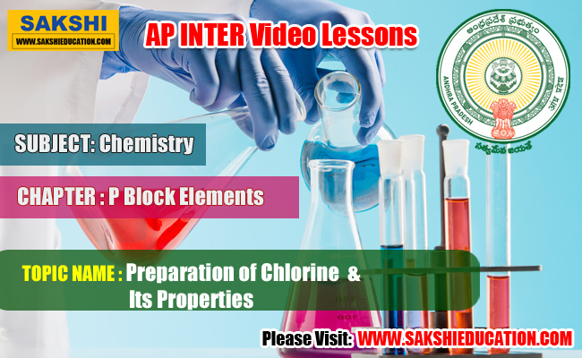 AP Sr Inter Chemistry Videos - P Block Elements - Preparation of Chlorine & Its Properties