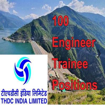 THDC India Limited 100 Engineer Trainee Positions!