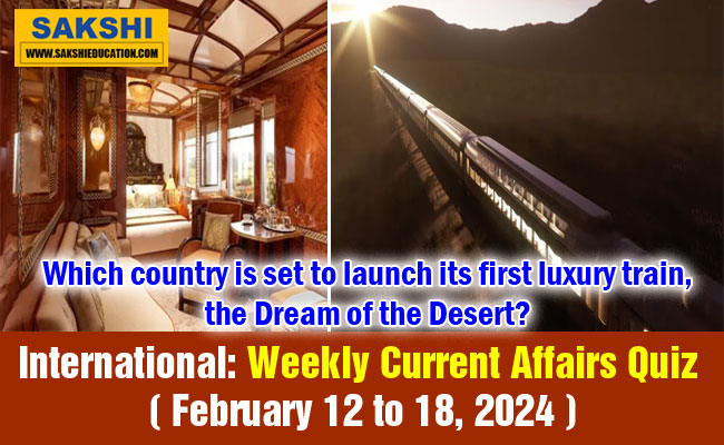 International Weekly Current Affairs Quiz in English February 12 to 18 2024