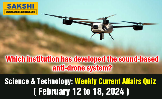 Science and Technology Weekly Current Affairs Quiz in English February 12 to 18 2024