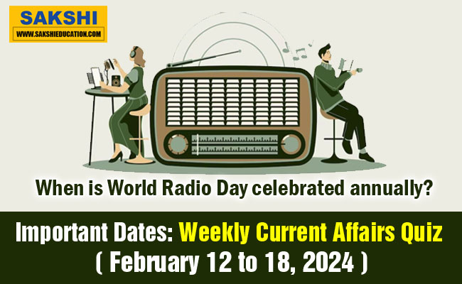 Important Dates Weekly Current Affairs Quiz in English February 12 to 18 2024