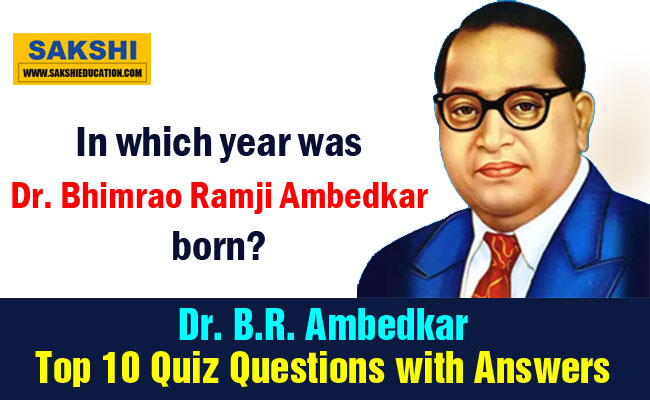 Dr. B.R. Ambedkar: Top 10 Quiz Questions with Answers in English ...