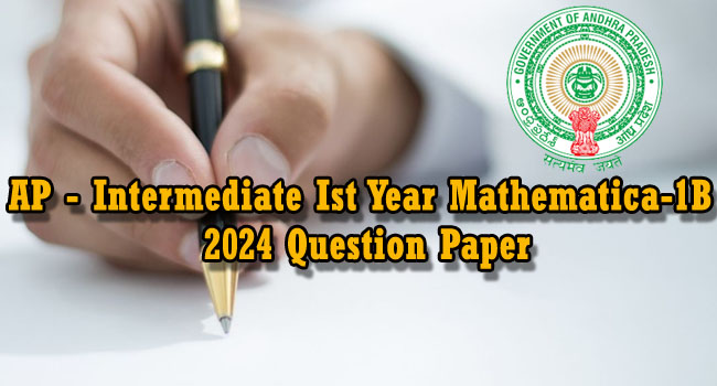 AP - Intermediate Ist Year Mathematica-1B - March 2024 Question Paper