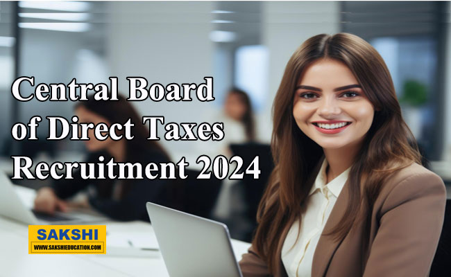 Central Board of Direct Taxes Recruitment 2024 