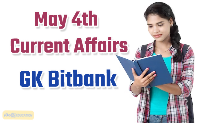 May 4th Current Affairs GK quiz