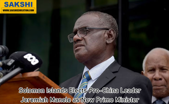 Solomon Islands Elects Pro-China Leader Jeremiah Manele as New Prime Minister