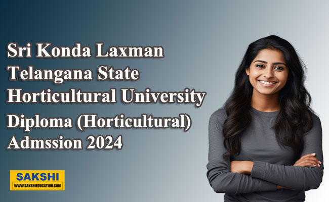 Mulugu campus of Sri Konda Laxman Telangana State Horticultural University  Admissions in Horticulture Polytechnic Diploma course for two years   Sri Konda Laxman Telangana State Horticultural University