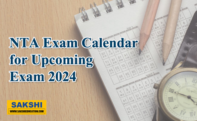 NTA Exam Calendar for Upcoming Exam 2024