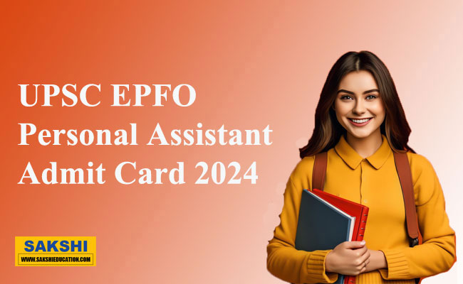 UPSC EPFO Admit Card Download Link  UPSC EPFO Personal Assistant Admit Card 2024  Important Instructions on UPSC EPFO Admit Card  