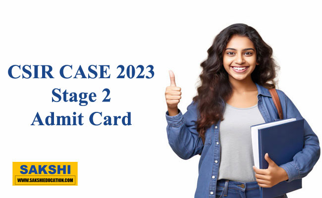CSIR CASE 2023 Stage 2 Admit Card  