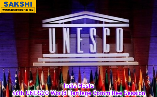 India Hosts 46th UNESCO World Heritage Committee Session