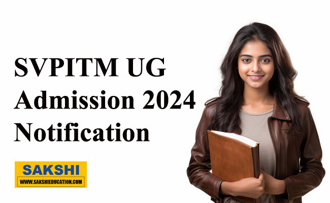 SVPITM UG Admission 2024 Notification