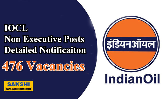 476 Vacancies in Indian Oil Corporation Limited  job vacancy announcement  Indian Oil Corporation Limited non-executive positions  IOCL recruitment details and eligibility criteria  Apply online for IOCL non-executive positions IOCL job notification and application process  