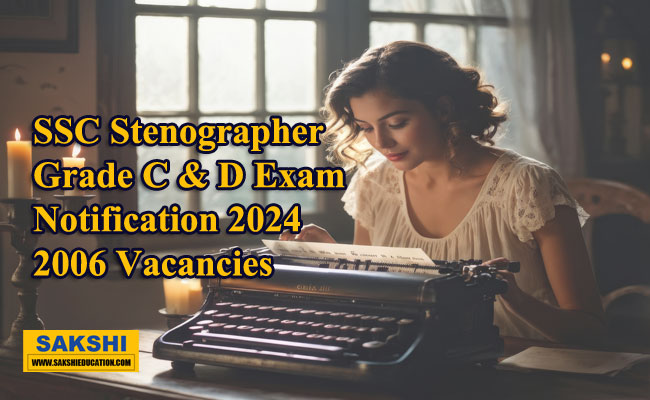 Stenographer Recruitment Exam by SSC  SSC Stenographer Exam Details and Eligibility  SSC Stenographer Grade C & D Notification 2024  Apply for SSC Stenographer Grade C and D Exams  