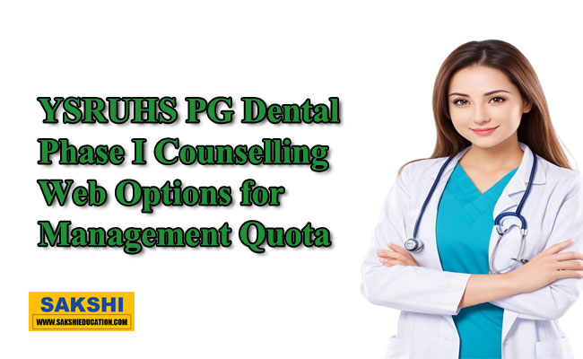 Dr. YSR University Postgraduate Dental Degree Phase I web options announcement Dr. YSR University of Health Sciences Phase I counselling schedule for Postgraduate Dental Degree admissions  Management Quota seat web options schedule for Postgraduate Dental Degree at Dr. YSR University  YSRUHS PG Dental Phase I Counselling Web Options for Management Quota  