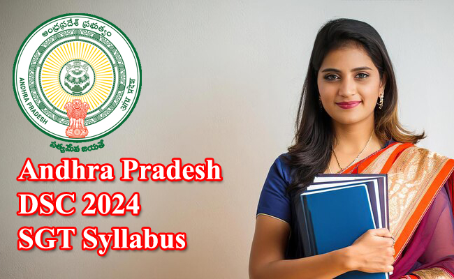 Andhra Pradesh DSC 2024 SGT Syllabus