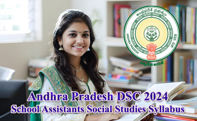  Andhra Pradesh DSC 2024 School Assistants Social Studies Syllabus