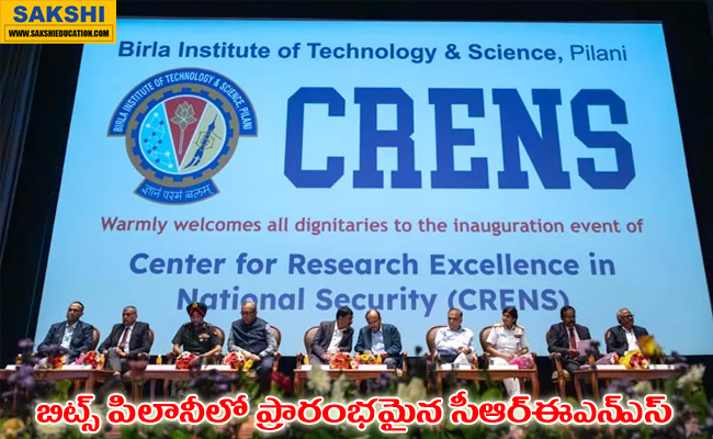 CRENS started in BITS Pilani  CRENS inauguration event at BITS Pilani Hyderabad Campus  Inauguration of CRENS by BITS Pilani Hyderabad Campus  CRENS research and skill development programs  BITS Pilani Hyderabad Campus opens Center for Excellence in National Security 