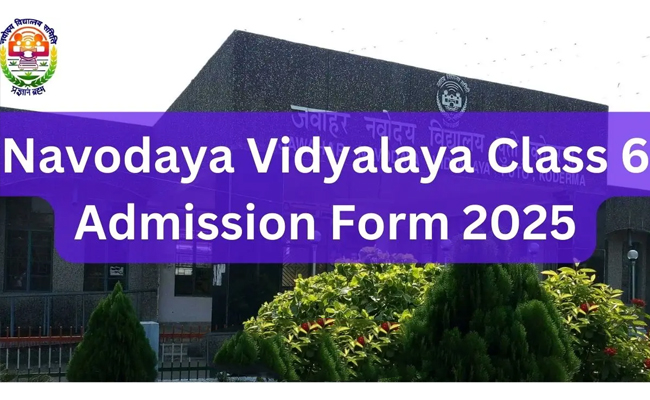 JNV Class 6 Entrance Exam Notification  Steps to Apply for JNV Class 6 Admission Online Application Process for JNV Class 6  Notification for sixth class admissions at Jawahar Navodaya Vidyalaya 2025 