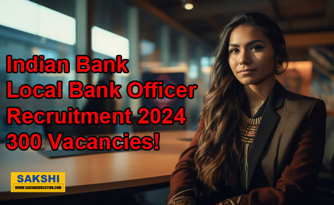 Indian Bank - Local Bank Officer Recruitment 2024