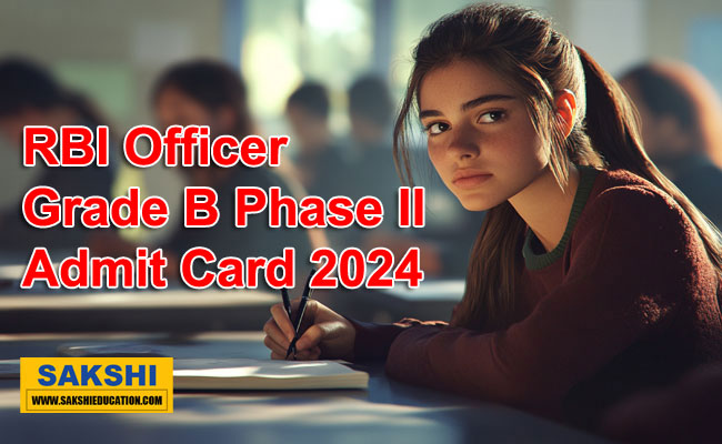 RBI Officer Grade B Phase II Admit Card 2024 Direct link 