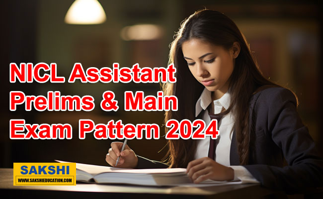 NICL Assistant Prelims & Main Exam Pattern 2024   