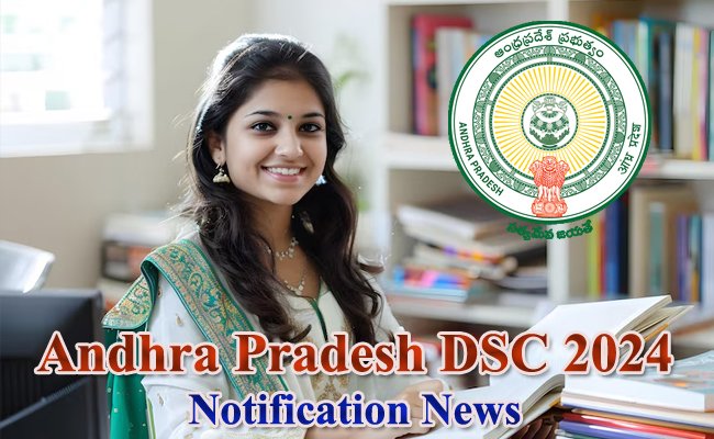 AP DSC Notification 2024 for 16,347 Teacher Posts Details