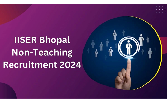 Non teaching posts at iiser on direct and deputaion basis  IISER Bhopal recruitment announcement for non-teaching posts  Application form for non-teaching positions at IISER Bhopal Non-teaching job openings at IISER Bhopal 