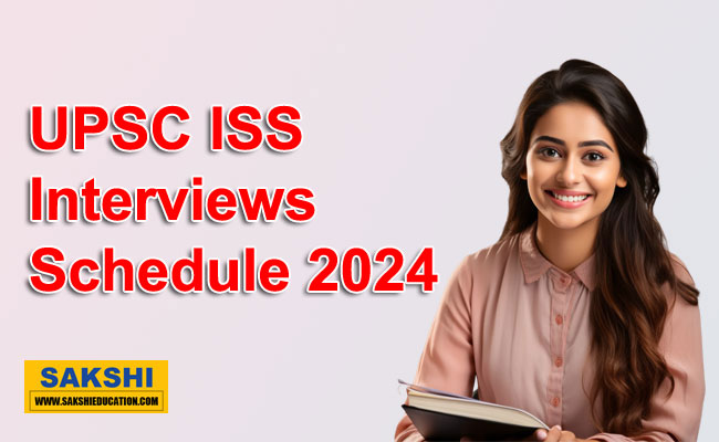 UPSC ISS Interviews Schedule 2024  UPSC ISS 2024 interview schedule UPSC interview dates for ISS 2024 exam Indian Statistical Service 2024 interview dates