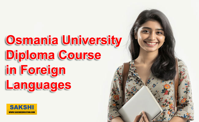 OU Diploma Course in Foreign Languages  Osmania University Junior and Senior Diploma Courses in French/German 2024-2025 Admission Open for Junior and Senior Diploma in French/German at Osmania University 2024 