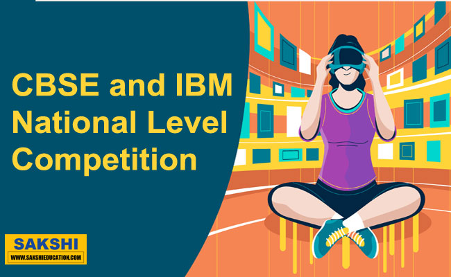 CBSE and IBM National Level Competition   CBSE national-level competition with IBM collaboration  CBSE and IBM organizing a national competition National-level competition by CBSE and IBM 