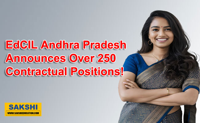 EdCIL Andhra Pradesh Announces Over 250 Contractual Positions  EdCIL online application for contractual positions in Andhra Pradesh  Andhra Pradesh EdCIL recruitment for contractual roles  