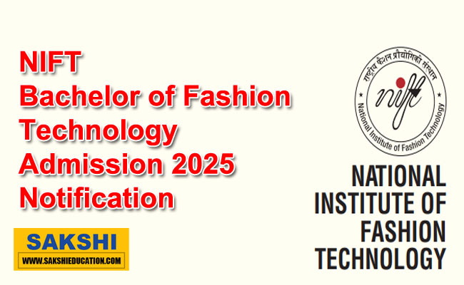 NIFT Bachelor of Fashion Technology Admission 2025 Notification 