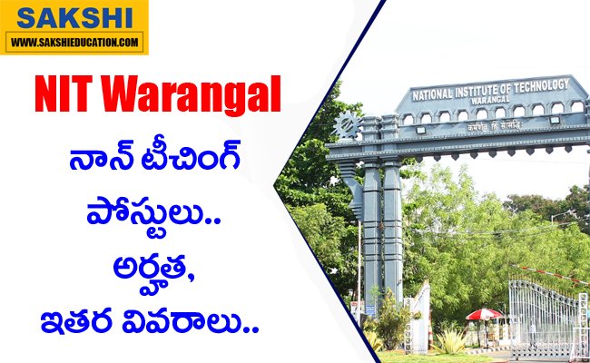 NIT Warangal Invites Applications For 56 Non-Teaching Posts  NIT Warangal non-teaching posts recruitment announcementApply for non-teaching posts at NIT Warangal  