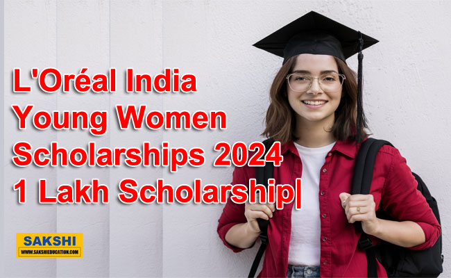 L'Oréal India Young Women Scholarships 2024-25   Women scientists scholarship program by L'Oréal India