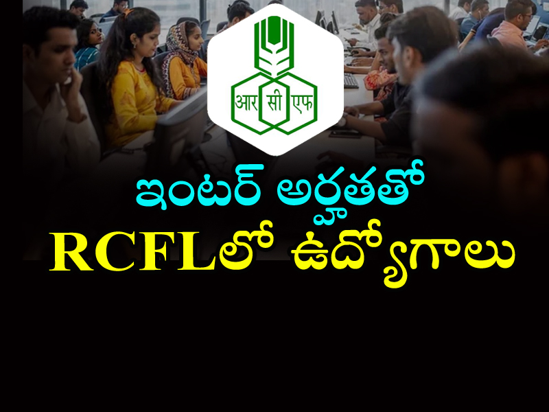 Rashtriya Chemicals and Fertilizers Limited   Apply for jobs in Rashtriya Chemicals and Fertilizers Limited  378 vacancies at RCFL with ₹9000 salary per month  Job openings with inter qualification in RCFL  